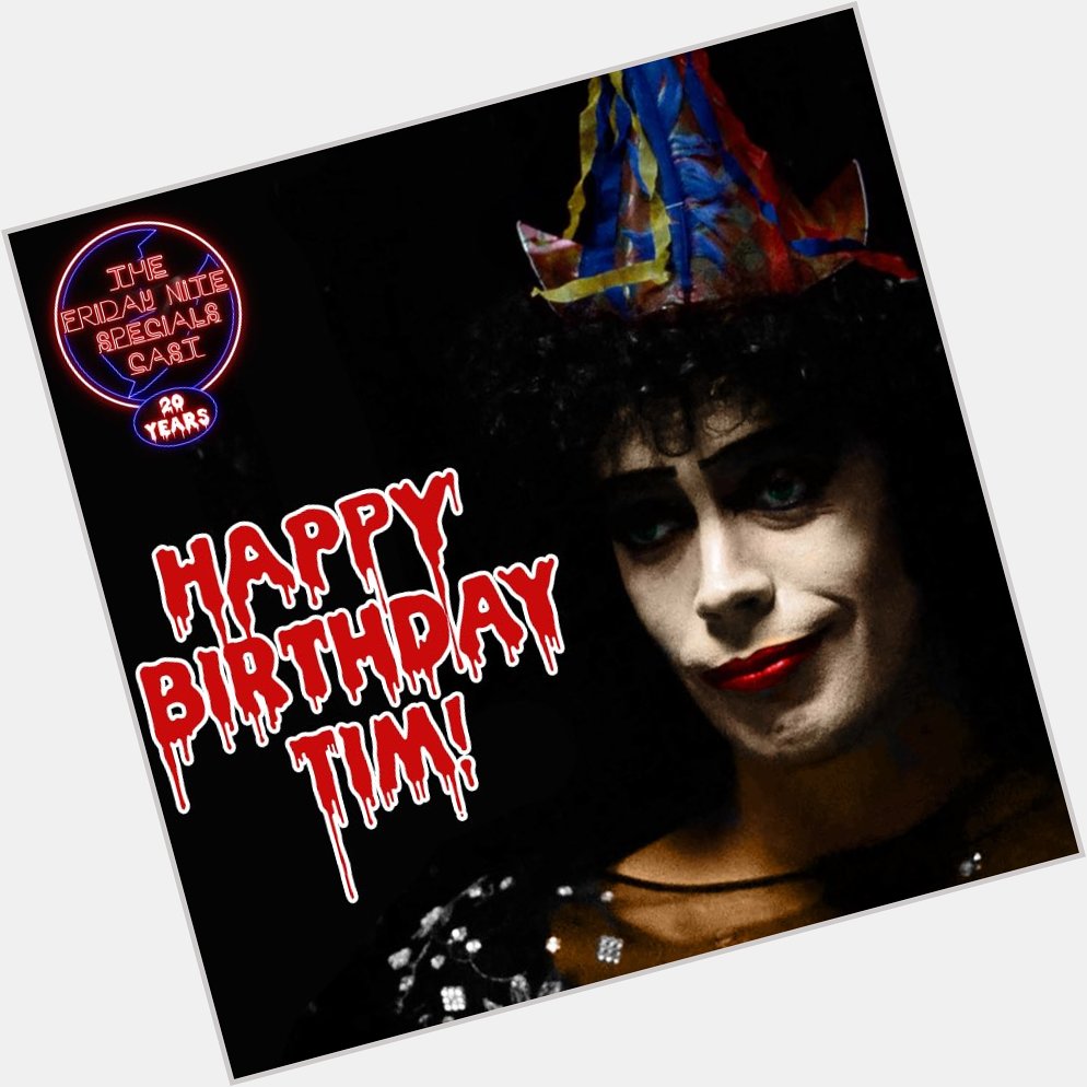 The FNS Cast just wanted to take a minute to wish the incredible Tim Curry a very happy 76th birthday!  