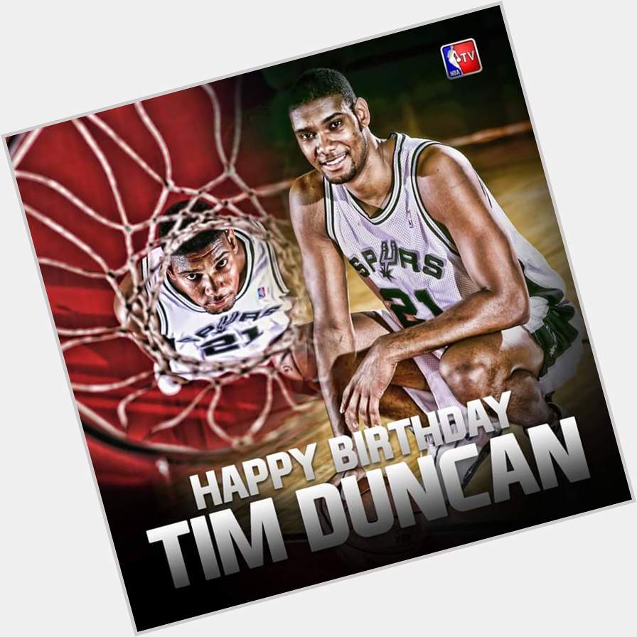Happy birthday to the big  fundamental himself  - - -  Tim Duncan. 

The legend is 39 today.  