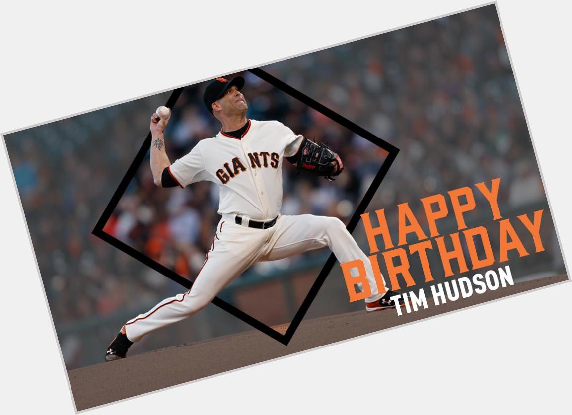 Happy Birthday to Tim Hudson!  