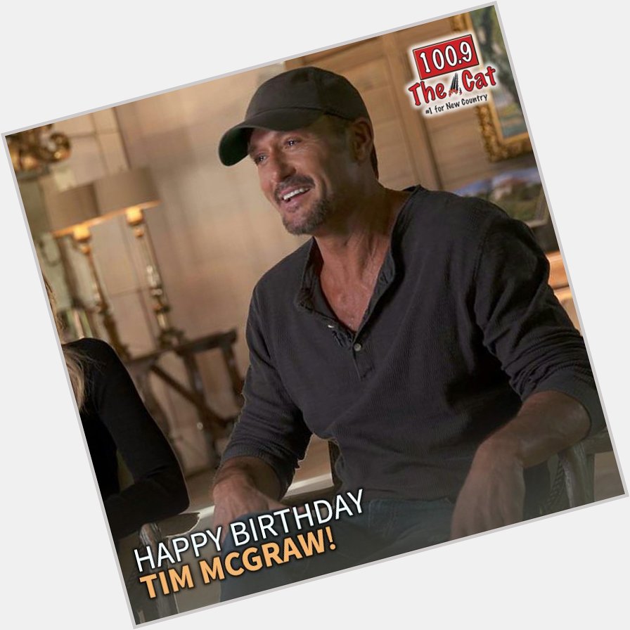 Happy birthday Tim McGraw!   