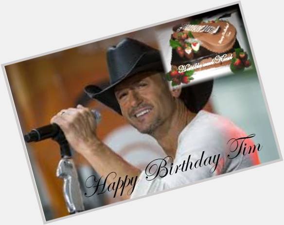 Happy Birthday Tim McGraw... 