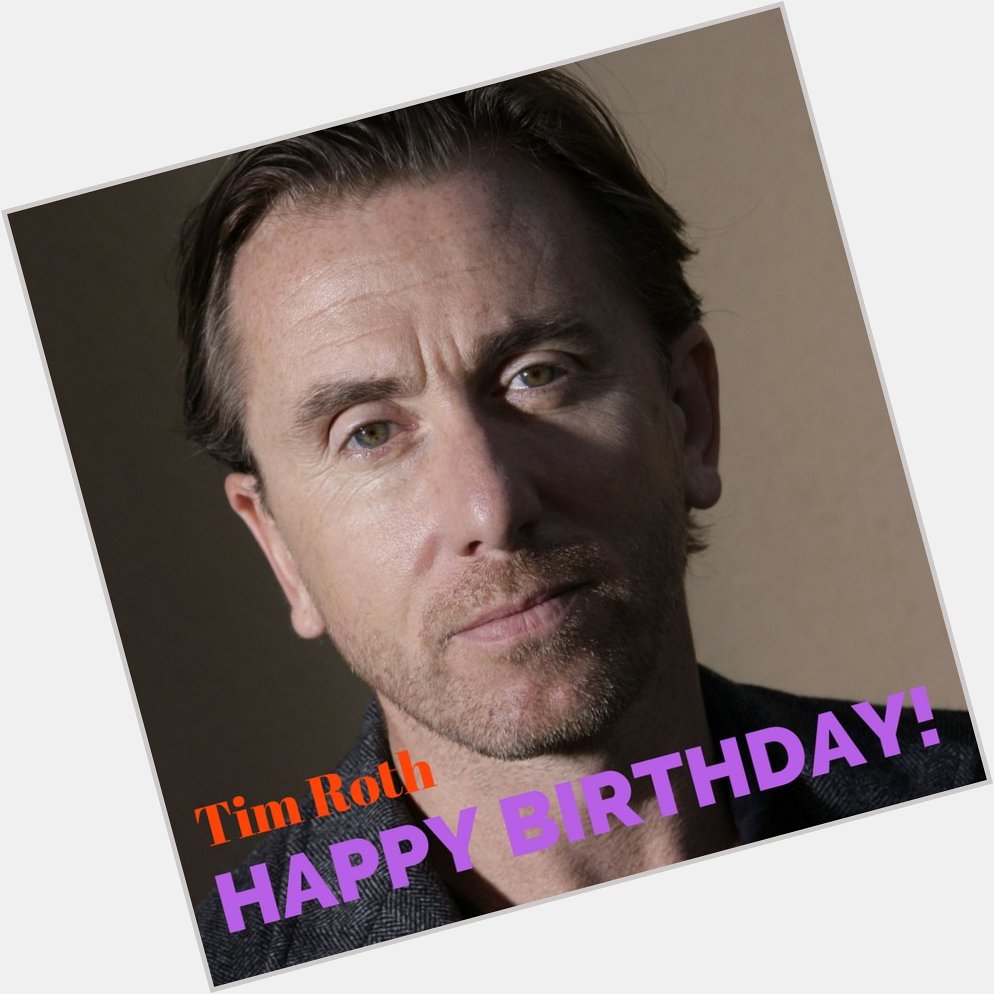 Happy Birthday to Tim Roth! Reservoir Dogs, Pulp Fiction, Rob Roy 