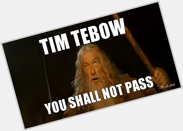 " Happy 27th Birthday to Tim Tebow... lol harsh, but funny...