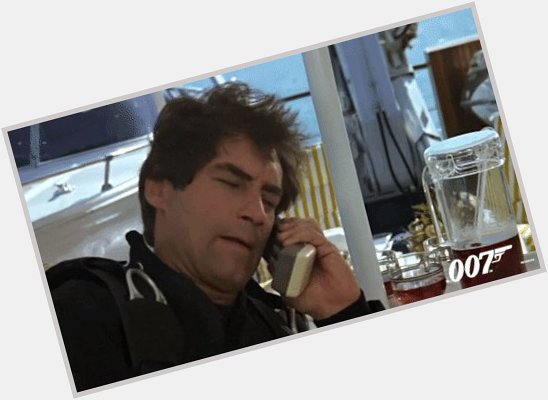 Happy Birthday Timothy Dalton thanks for giving us The living daylights and Licensed to kill 