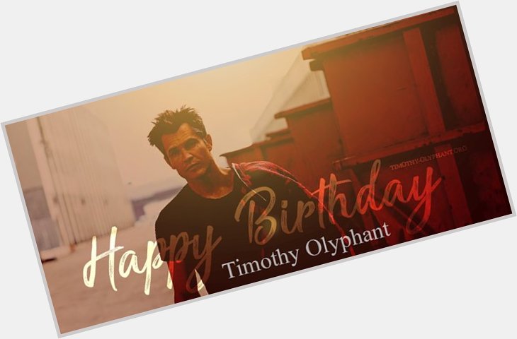 Happy Birthday Timothy Olyphant!  