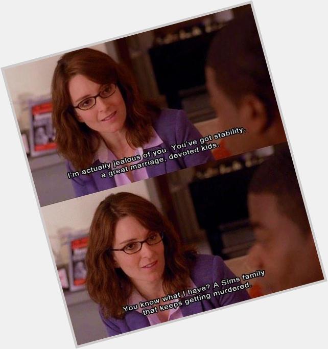Happy birthday to Tina Fey, a woman who understands me. 