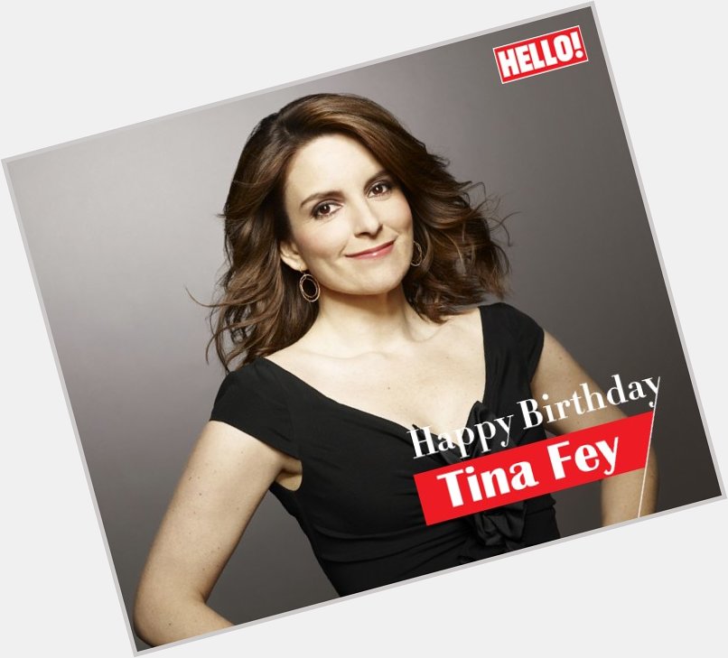 HELLO! wishes Tina Fey a very Happy Birthday   