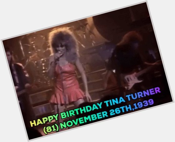 Happy Birthday Tina Turner (82) November 26th 1939 2020 CREATE 