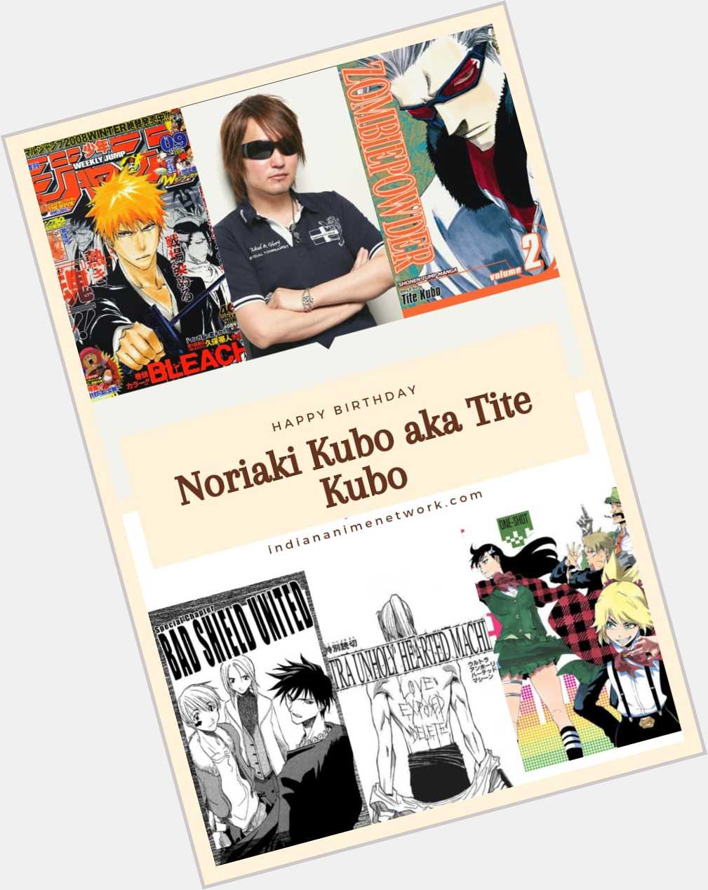 Happy Birthday to the mangaka of Bleach, Noriaki Kubo aka Tite Kubo         