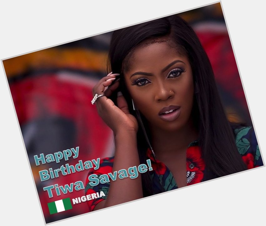 Happy Birthday to Nigeria\s Tiwa Savage! TiwaSavage              