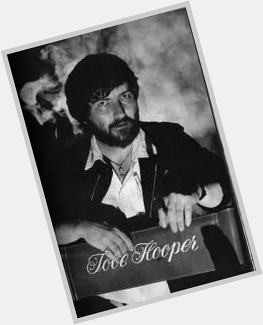 Happy birthday director Tobe Hooper, 72 today 