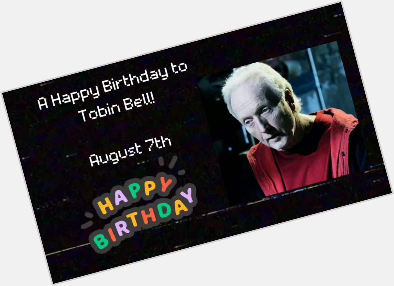  wishes a very happy birthday to Tobin Bell! :) 