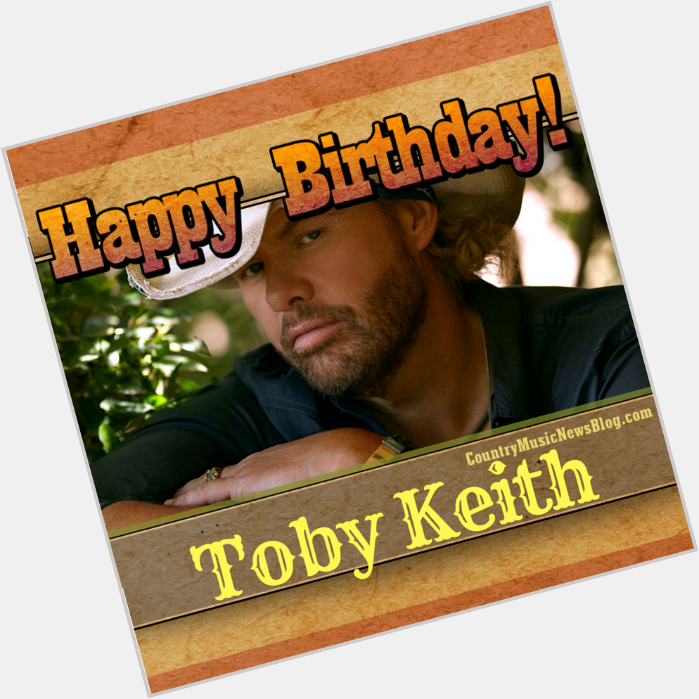 Happy birthday to the Big Dog Daddy Toby Keith from all of us here at  