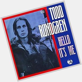 Happy Birthday to Todd Rundgren . 