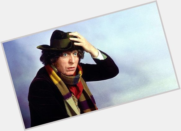 Happy 83rd Birthday to the mighty, Tom Baker - The Fourth Doctor 