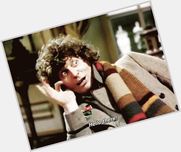HAPPY BIRTHDAY to my favorite Time Lord -- Tom Baker who turns 83 today!  