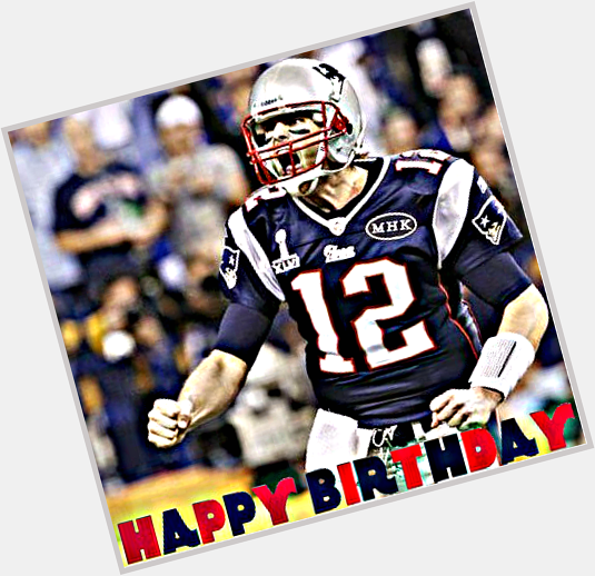 To wish Tom Brady a very Happy Birthday!! 