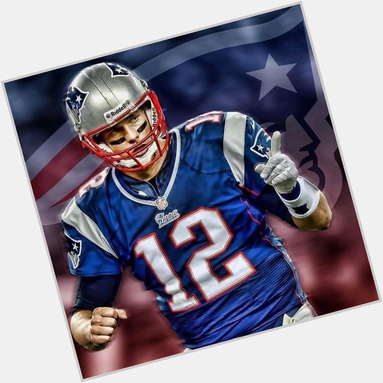 Happy birthday to the man, the legend, the greatest of all time. Tom Brady 