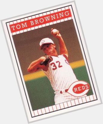 Happy 57th Birthday today to retired starting pitcher Tom Browning!   