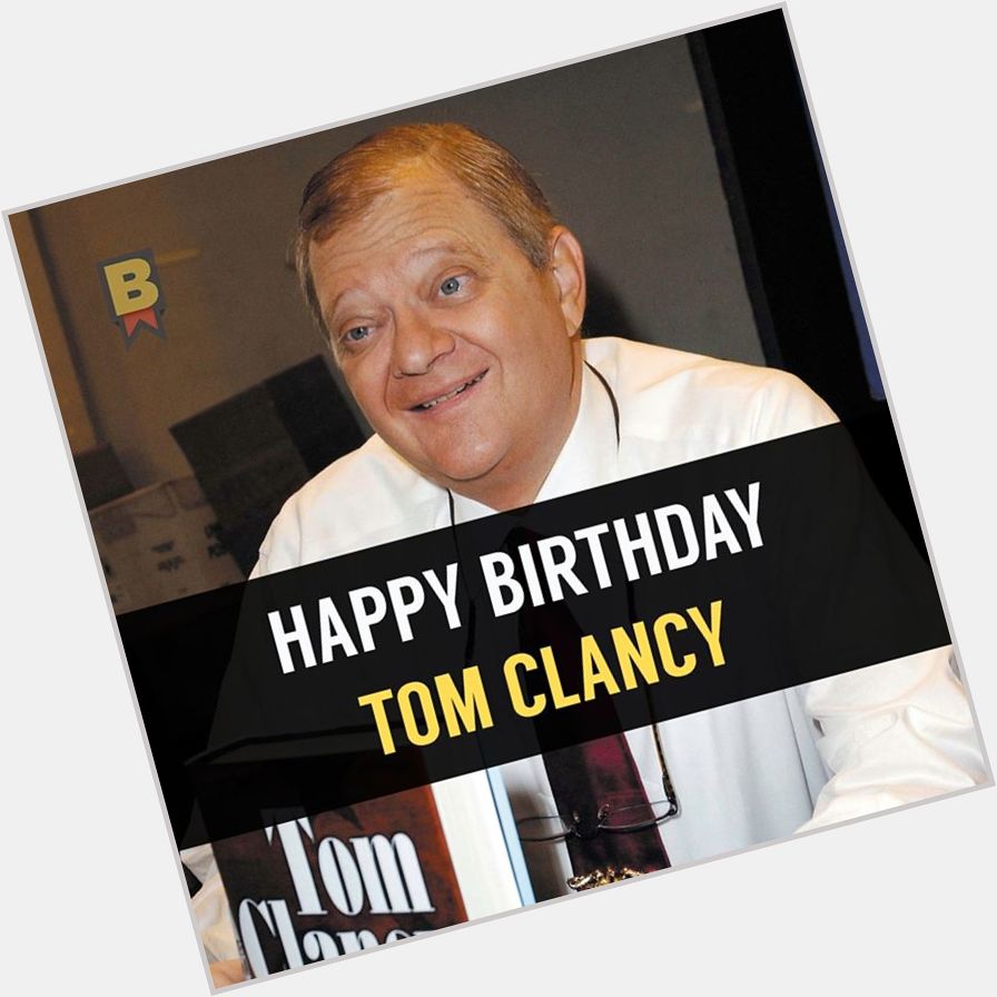Happy Birthday Tom Clancy! ^_^   