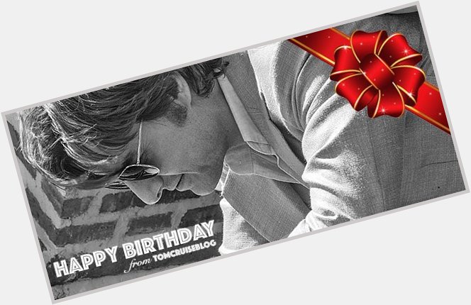 Happy Birthday, Tom Cruise!  