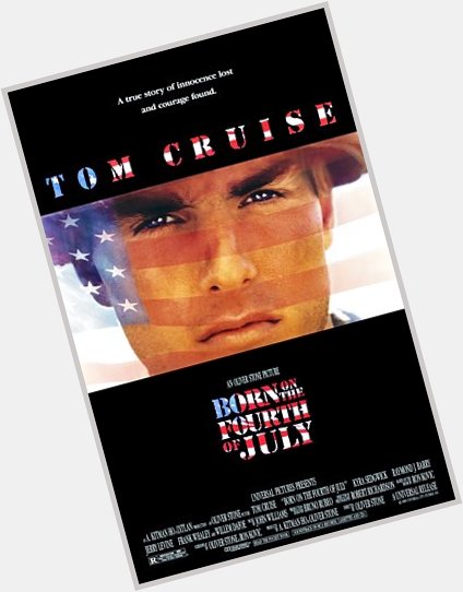 Happy Birthday to Tom Cruise, who, contrary to his filmography, was born on the Third of July. So close. 