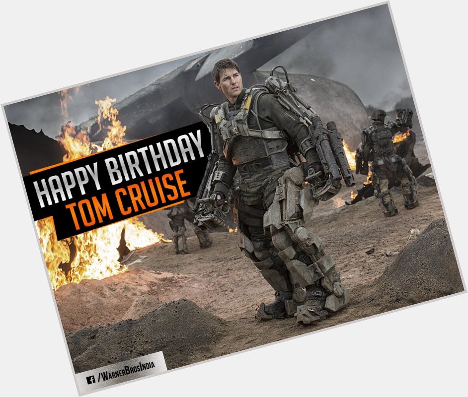 Join Us In Wishing Happy Birthday To Tom Cruise a.k.a Major William Cage The Savior Of Earth 
