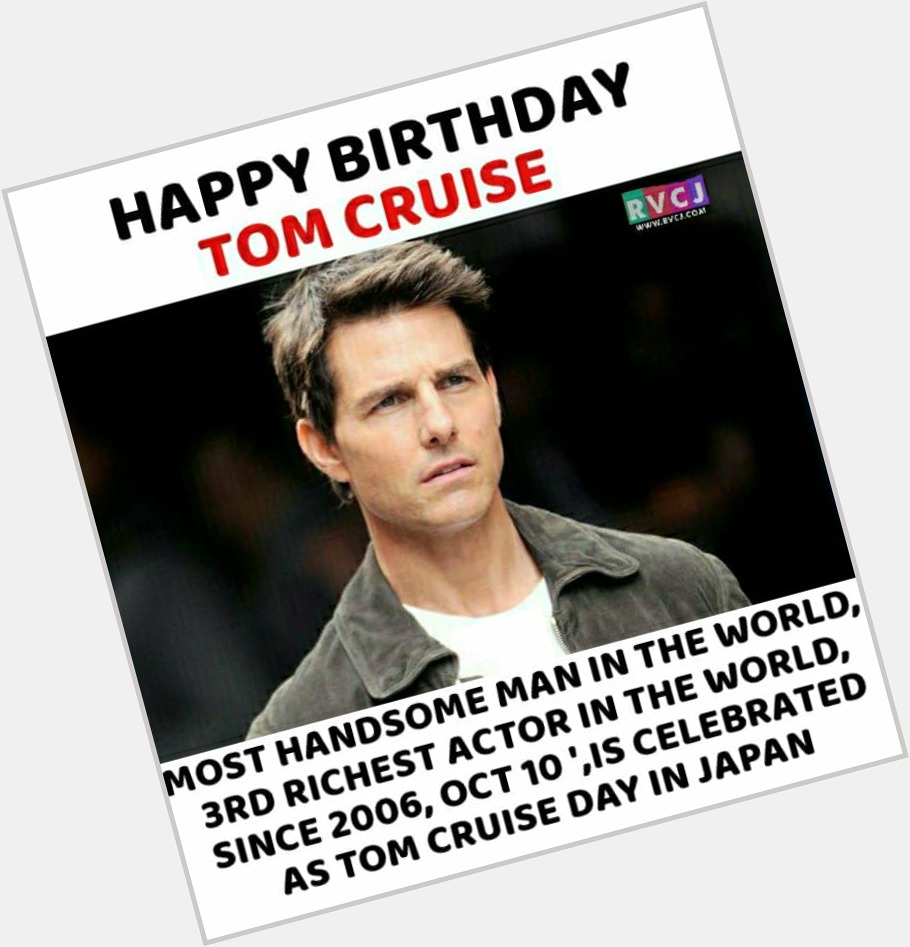 Happy Birthday Tom Cruise! 