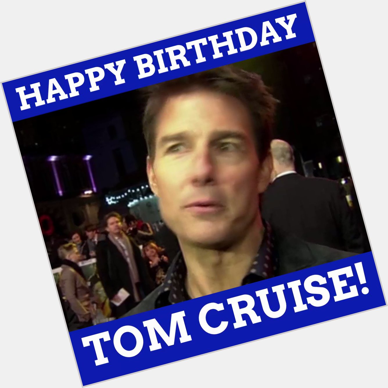 Happy Birthday, Tom Cruise!     