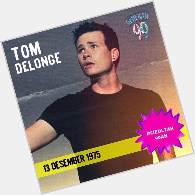 Happy Birthday mas Tom DeLonge 