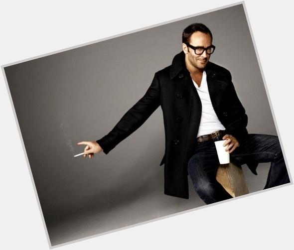 Happy Birthday to a true style icon, Mr Tom Ford.    