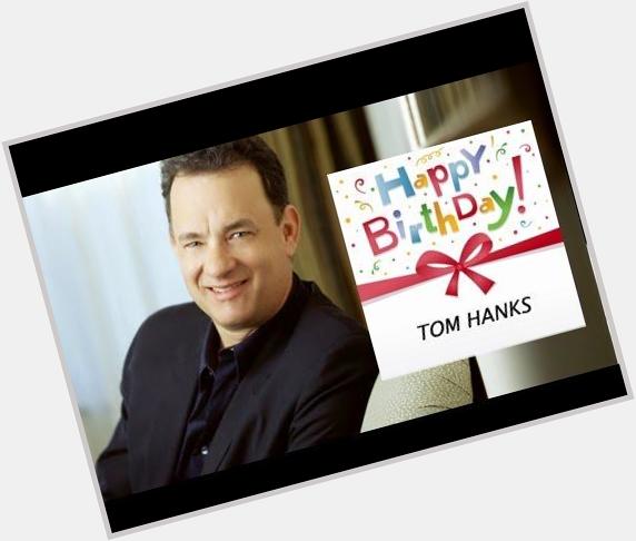 TOM HANKS, HAPPY BIRTHDAY 