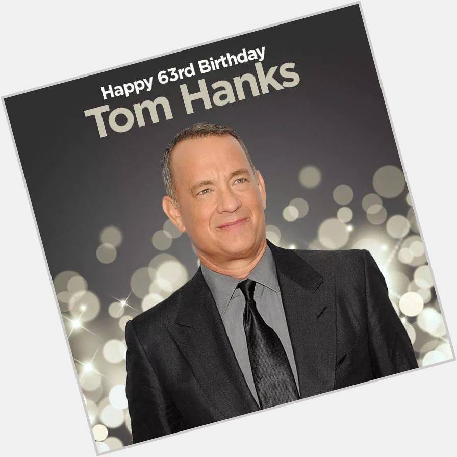 Happy 63rd Birthday to Tom Hanks! 