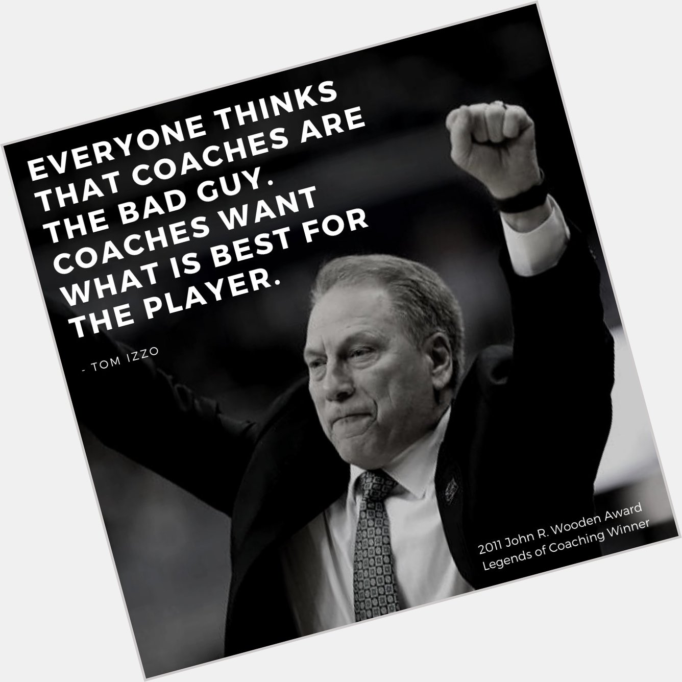 Wishing a Happy Birthday to 2011 Legends of Coaching recipient Tom Izzo of 