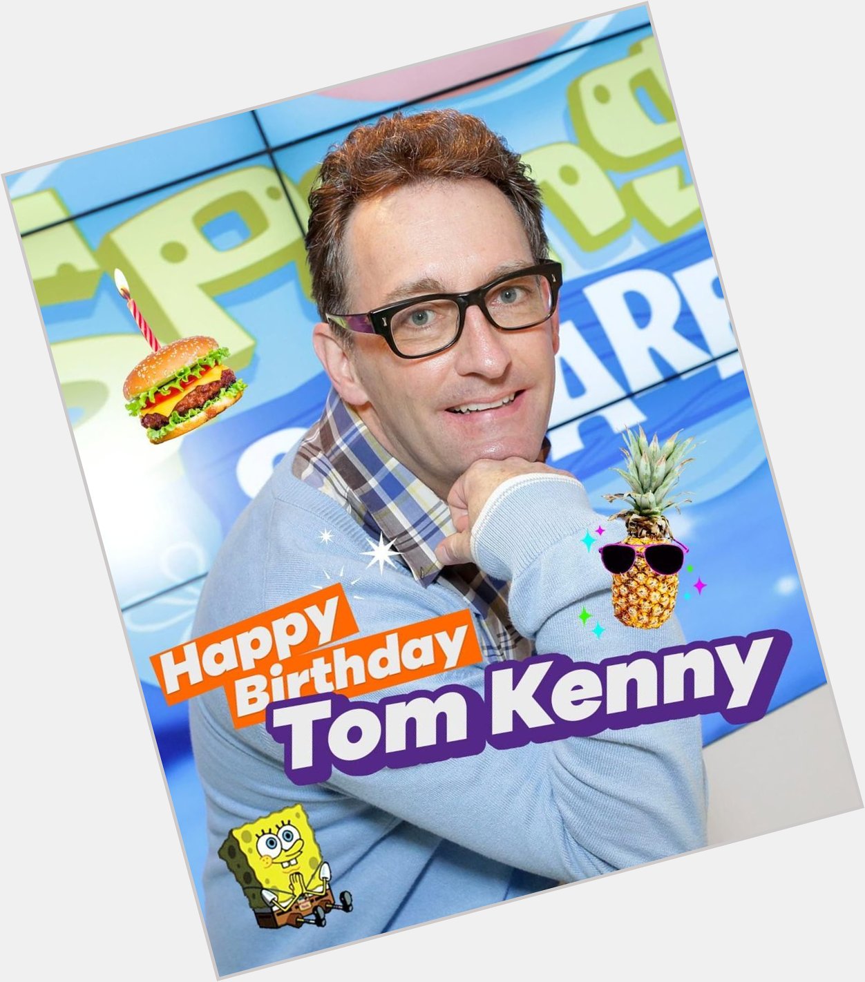 Happy happy birthday  to the best guy to ever voice our little buddy spongebob, Tom Kenny 