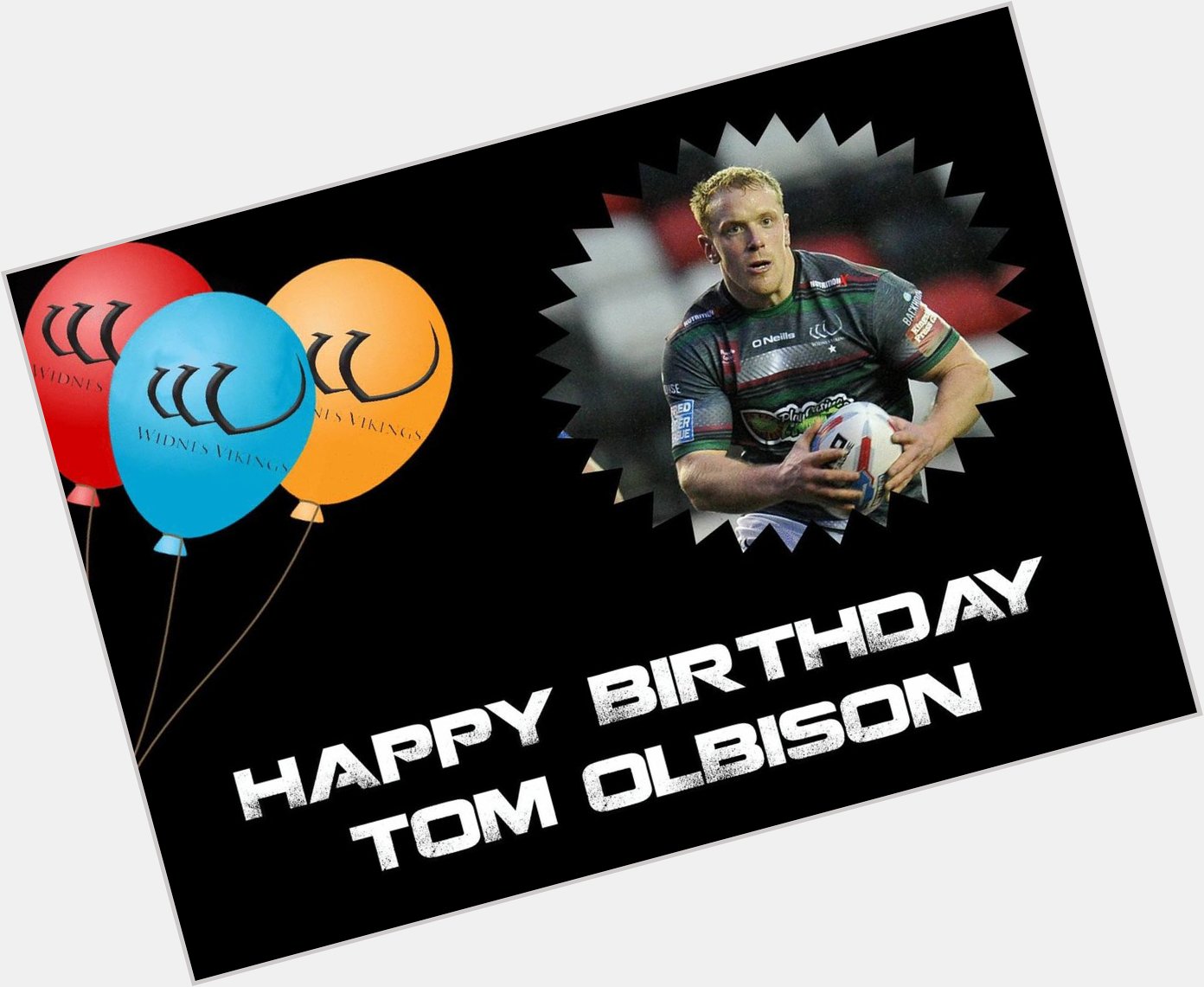 Widnes Vikings would like to wish Tom Olbison a huge Happy Birthday! 