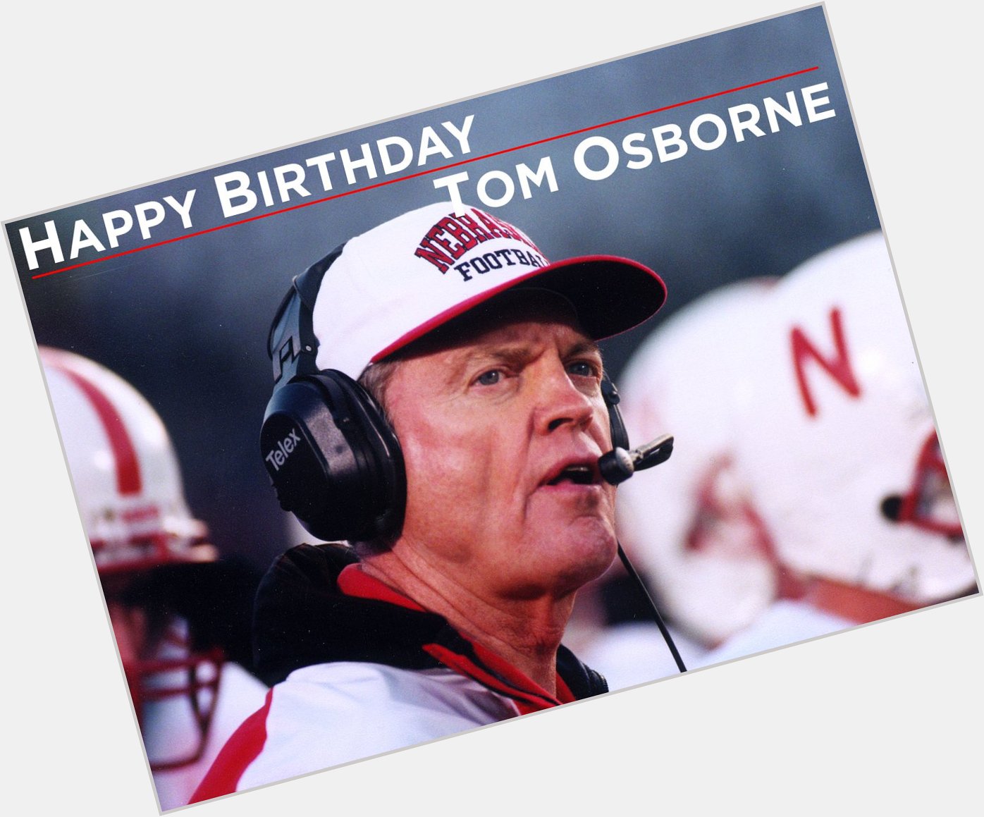 Happy birthday, Tom Osborne!   