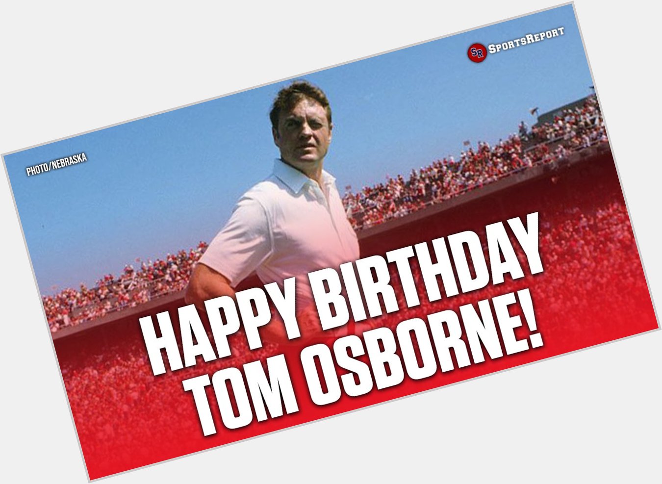  Fans, let\s wish LEGEND Coach Tom Osborne a Happy Birthday! 