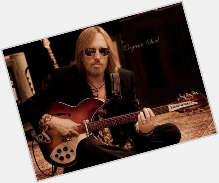 Happy Birthday from Organic Soul Musician Tom Petty is 64  