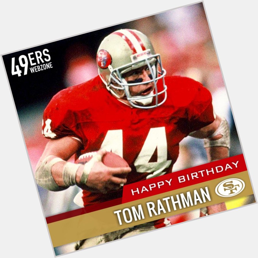 Happy birthday to former fullback Tom Rathman! 