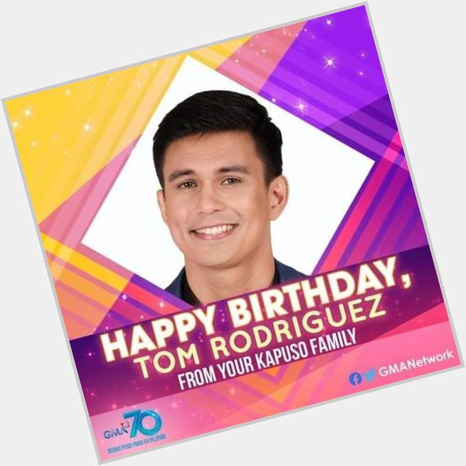 Happy Birthday Tom Rodriguez ! May this day be filled with love & joy!  