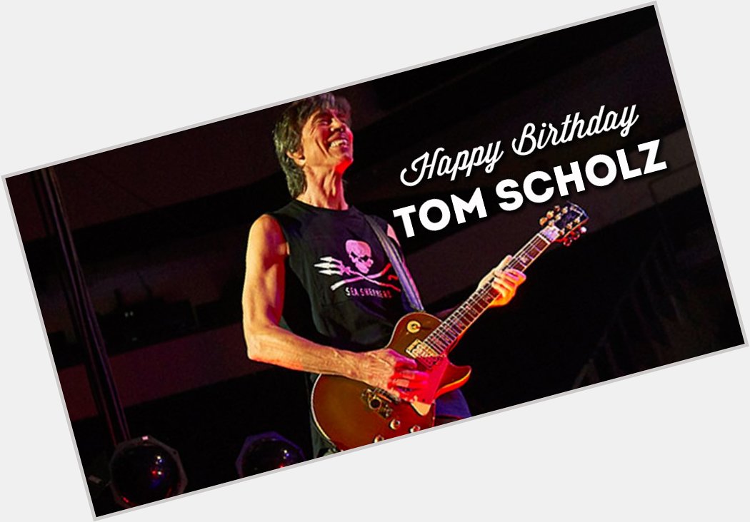 Happy 70th Birthday Tom Scholz! Founder of the band Boston.   