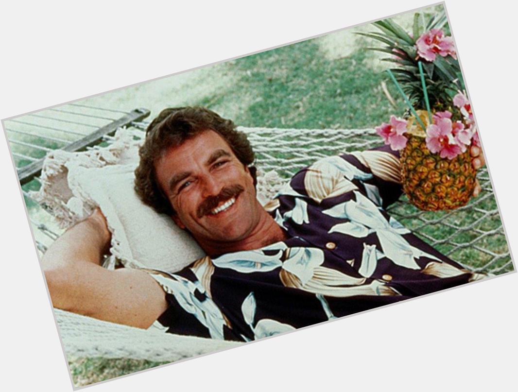 Happy birthday to the legend, the man.... the inspiration of all great things, Tom Selleck  