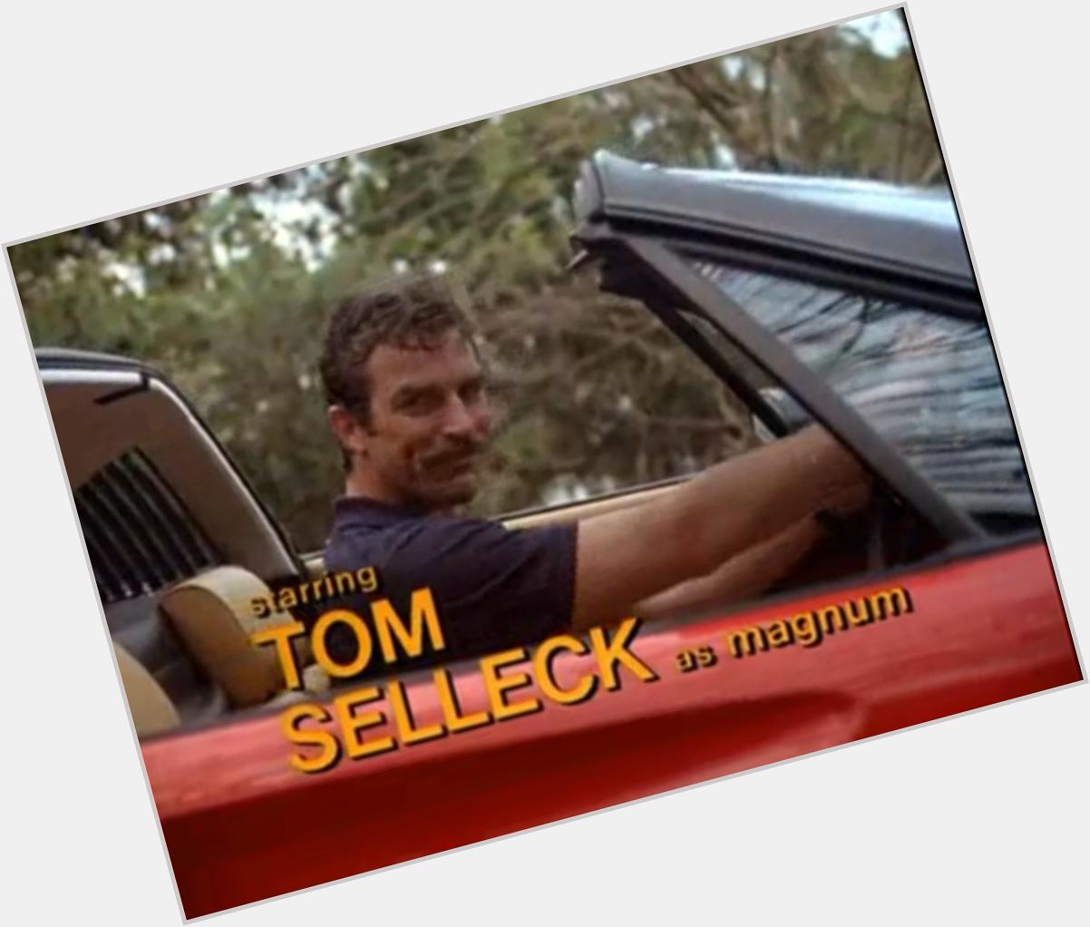 Happy 70th Birthday Tom Selleck - Best looking man with a mustache! Loved Magnum P.I. growing up. 