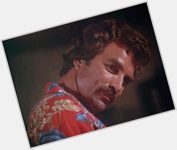 Dear Tom Selleck, we mustache you a question: How do you stay so suave year after year? Happy Birthday, Tom! 