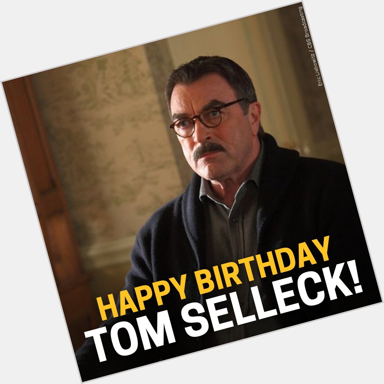    Happy Birthday   to this man with the unmistakable moustache! Tom Selleck is 78-years-young today! 