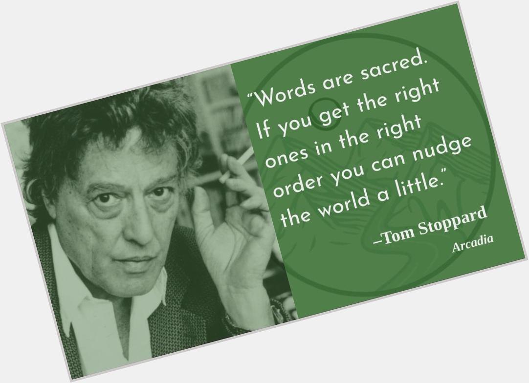 We\re counting on it!
Happy birthday, Tom Stoppard! 