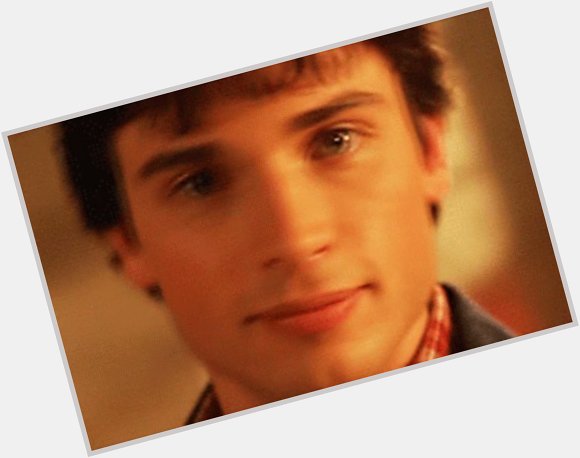 OMG HAPPY BIRTHDAY TO THE BEST CLARK KENT EVER OUR BABY TOM WELLING I LOVE YOU HONEY AND HOPE YOU HAD A SUPER DAY 