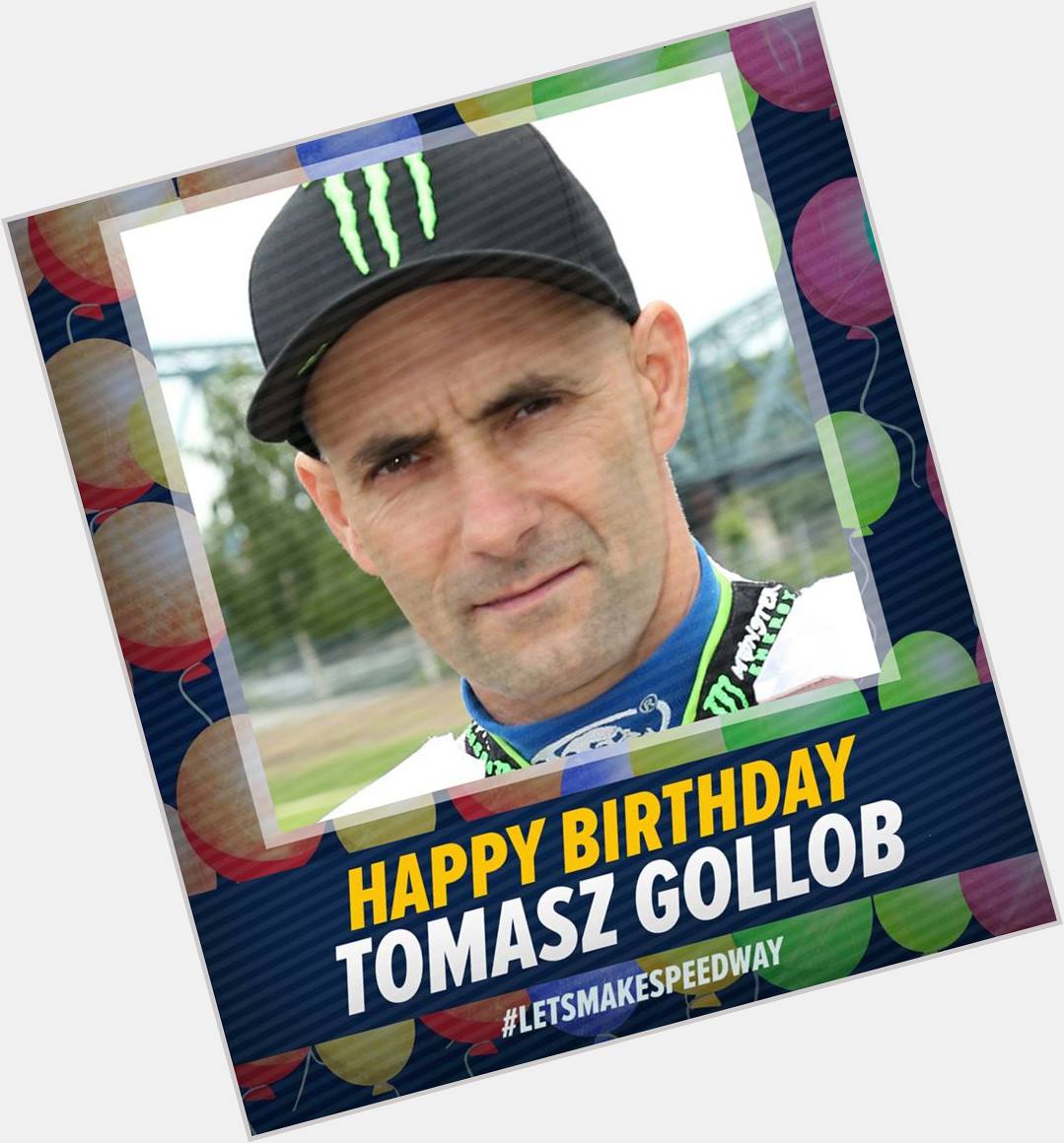 Happy birthday to Tomasz Gollob. All the best, legend!        