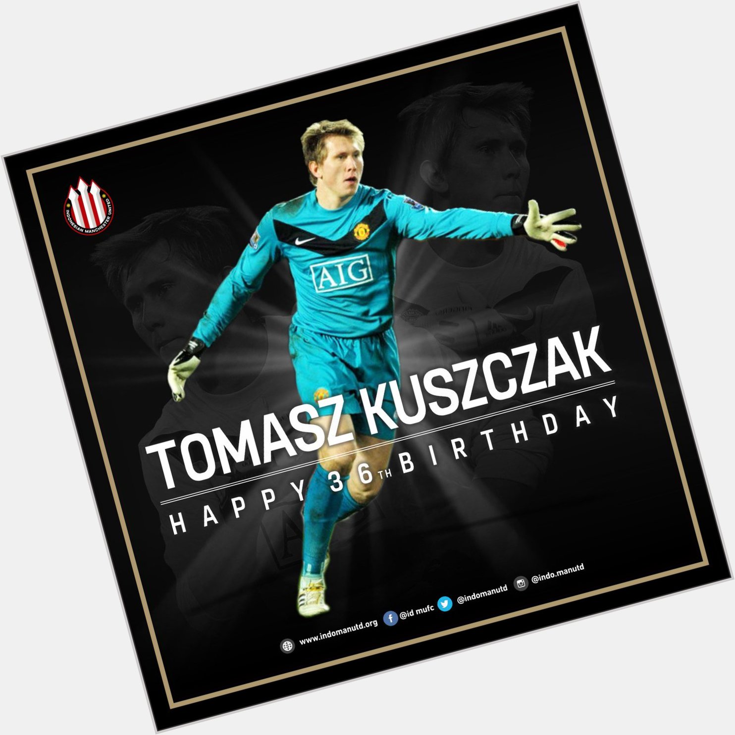 Happy Birthday Tomasz Kuszczak...
Enjoy Your Day.... 